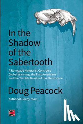 Doug Peacock - In The Shadow Of The Sabertooth