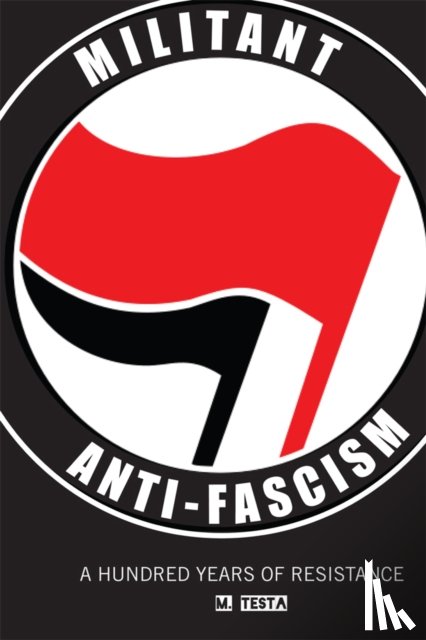 Testa, M. - Militant Anti-Fascism