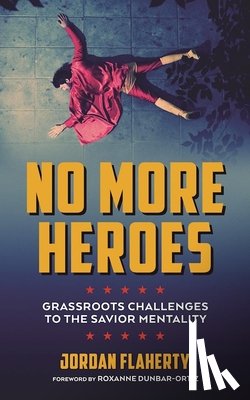 Flaherty, Jordan - No More Heroes