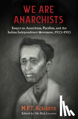 Acharya, M.P.T - We Are Anarchists