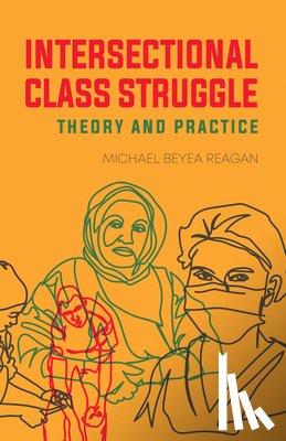 Reagan, Michael Beyea - Intersectional Class Struggle