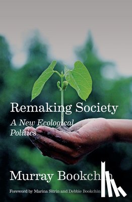 Bookchin, Murray - Remaking Society: A New Ecological Politics