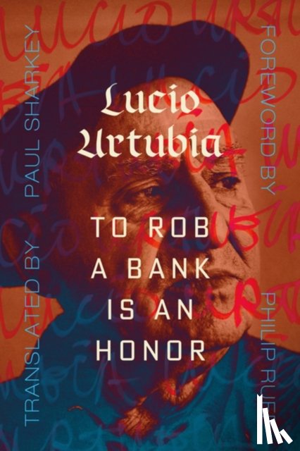 Urtubia, Lucio - To Rob A Bank Is An Honor