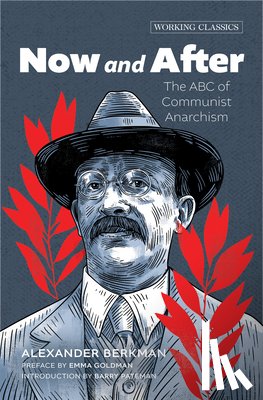 Berkman, Alexander - Now and After: The ABC of Communist Anarchism