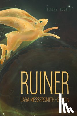 Messersmith-Glavin, Lara - Ruiner: (Tellers, Book 1)