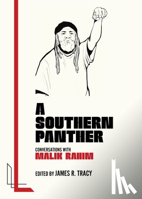 Tracy, James R. - A Southern Panther: Conversations with Malik Rahim