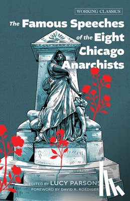 Parsons, Lucy - The Famous Speeches of the Eight Chicago Anarchists