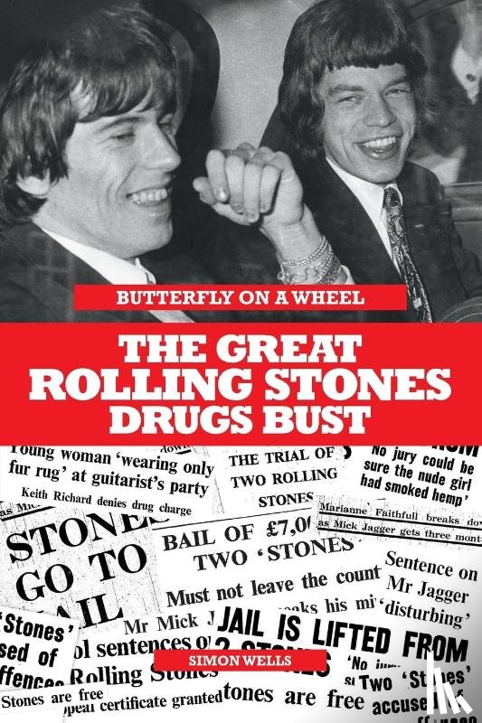 Wells, Simon - Butterfly on a Wheel: The Great Rolling Stones Drugs Bust