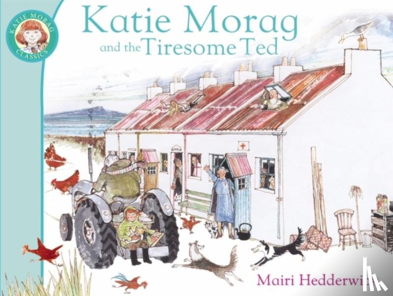 Hedderwick, Mairi - Katie Morag And The Tiresome Ted