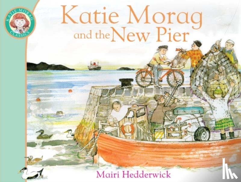 Hedderwick, Mairi - Katie Morag and the New Pier
