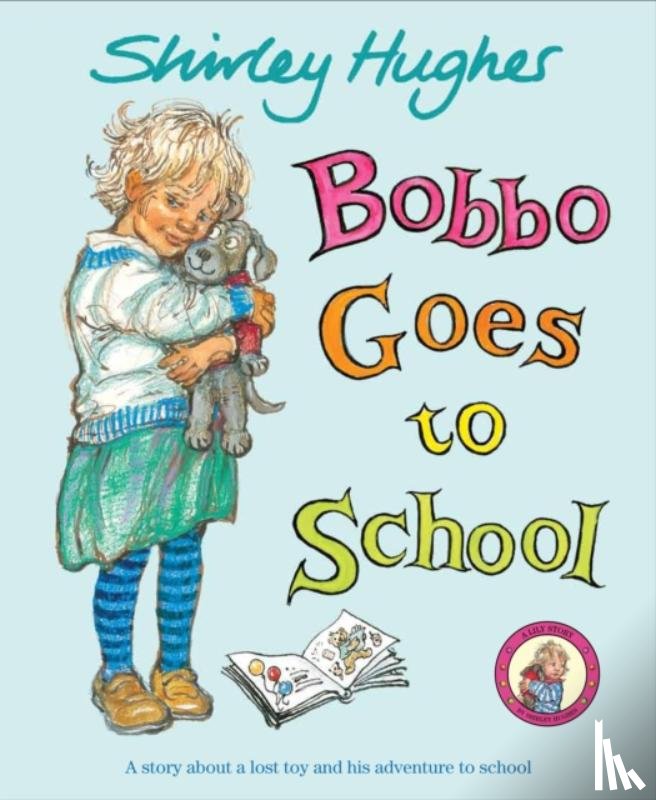 Hughes, Shirley - Bobbo Goes To School