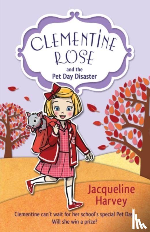 Harvey, Jacqueline - Clementine Rose and the Pet Day Disaster
