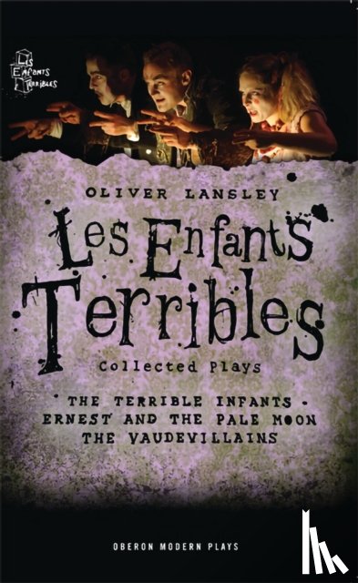 Lansley, Oliver (Author) - Oliver Lansley: Les Enfants Terribles; Collected Plays