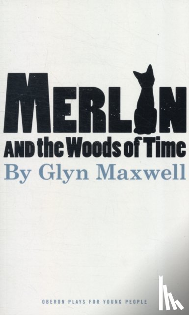 Maxwell, Glyn (Author) - Merlin and the Woods of Time
