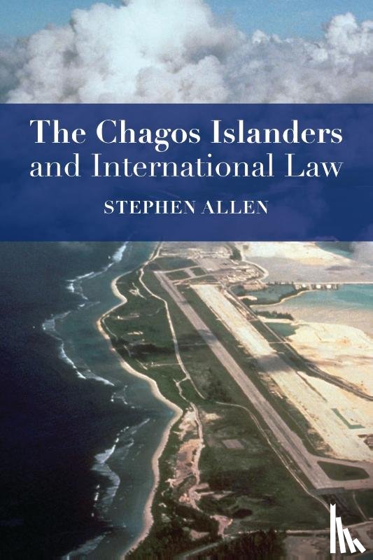 Allen, Stephen - The Chagos Islanders and International Law