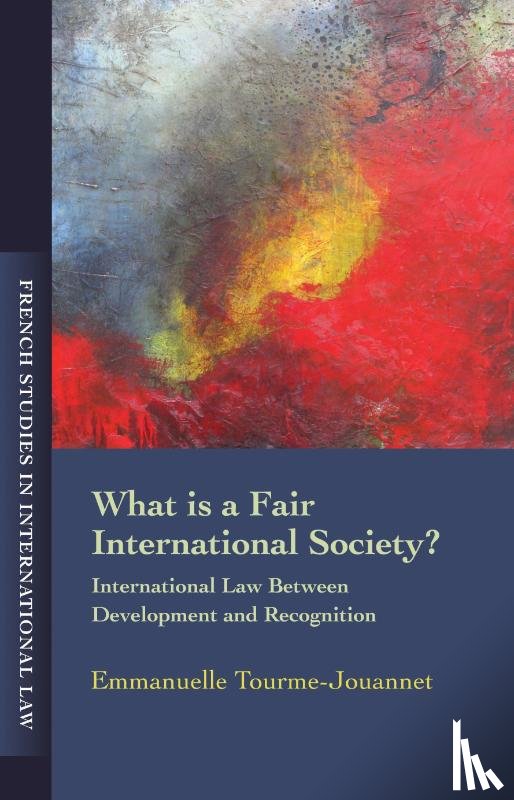Tourme Jouannet, Emmanuelle - What is a Fair International Society?