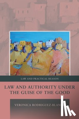 Rodriguez-Blanco, Dr Veronica (University of Surrey - Law and Authority under the Guise of the Good