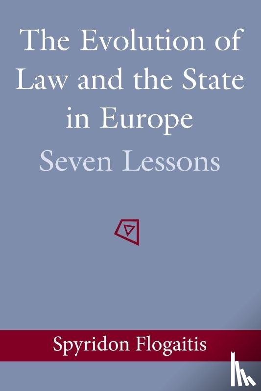Flogaitis, Spyridon - The Evolution of Law and the State in Europe