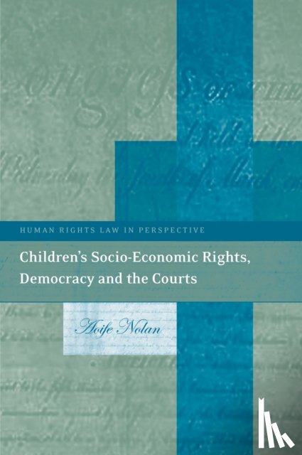 Nolan, Aoife - Children’s Socio-Economic Rights, Democracy And The Courts