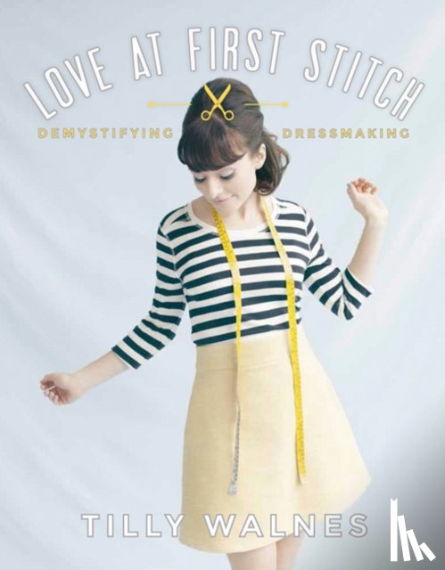 Walnes, Tilly - Love at First Stitch