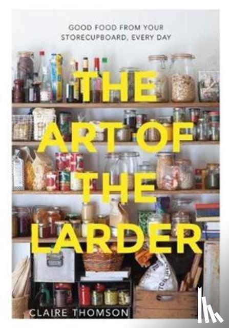 Thomson, Claire - The Art of the Larder