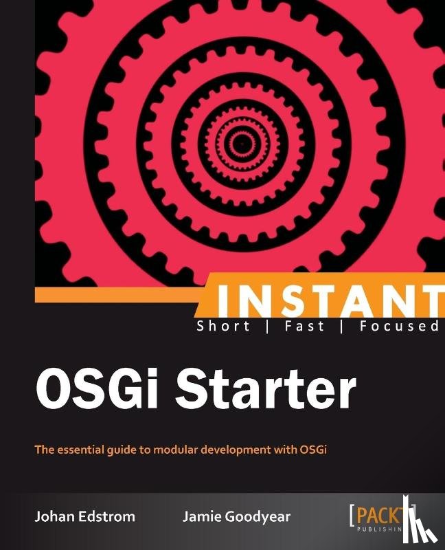 Goodyear, Jamie, Edstrom, Johan - Instant OSGi Starter