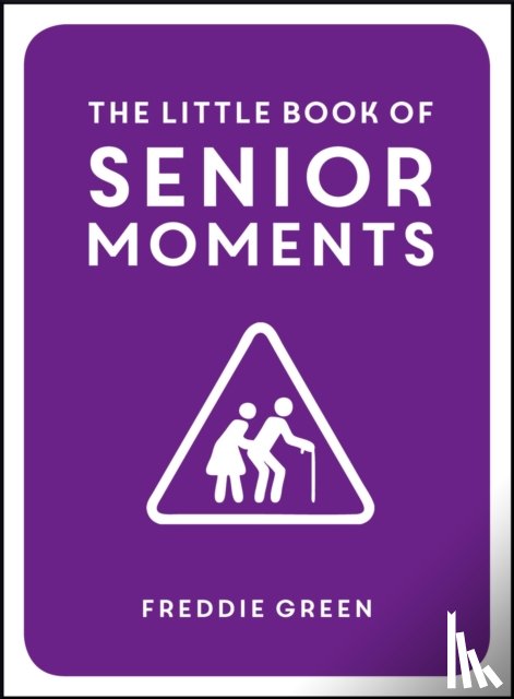Green, Freddie - The Little Book of Senior Moments