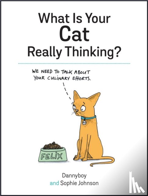 Johnson, Sophie - What Is Your Cat Really Thinking?