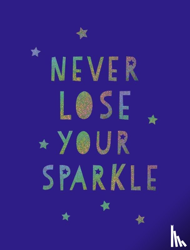 Publishers, Summersdale - Never Lose Your Sparkle