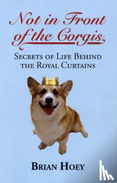 Hoey, Brian - Not In Front of the Corgis