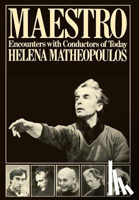 Matheopoulos, Helena - Maestro - Encounters with Conductors of Today