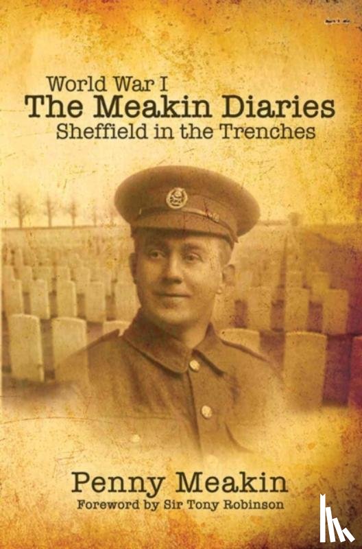 Meakin, Penny - The Meakin Diaries - Sheffield in the Trenches
