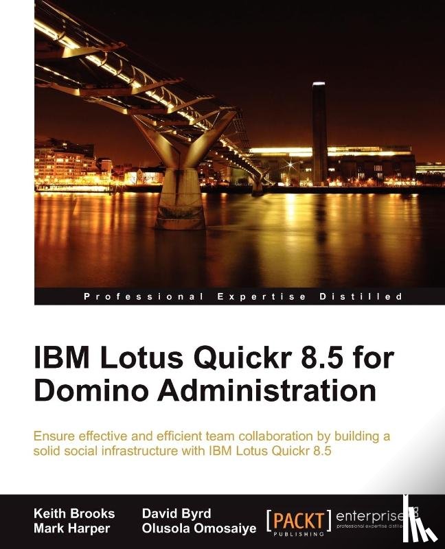 Brooks, Keith, Byrd, David, Harper, Mark - IBM Lotus Quickr 8.5 for Domino Administration