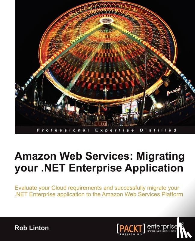 Linton, Rob - Amazon Web Services: Migrating your .NET Enterprise Application