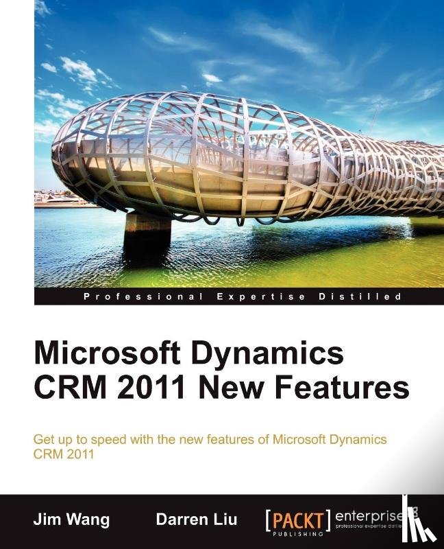 Wang, Jim, Liu, Darren - Microsoft Dynamics CRM 2011 New Features