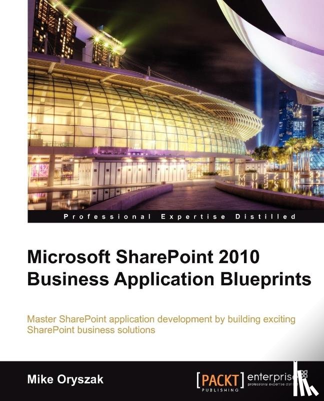 Oryszak, Mike - Microsoft SharePoint 2010 Business Application Blueprints