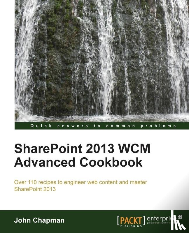 Chapman, John - SharePoint 2013 WCM Advanced Cookbook