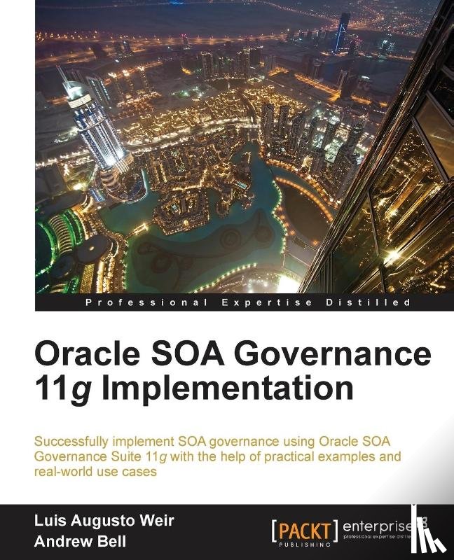 Weir, Luis Augusto, Bell, Andrew - Oracle SOA Governance 11g Implementation