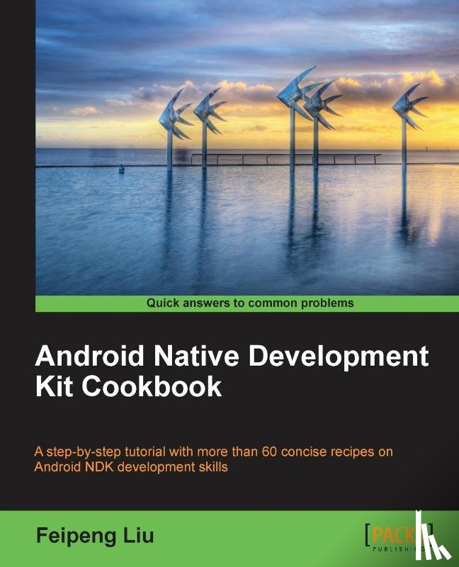 Liu, Feipeng - Android Native Development Kit Cookbook