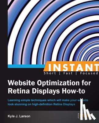 Larson, Kyle J. - Instant Website Optimization for Retina Displays How-to
