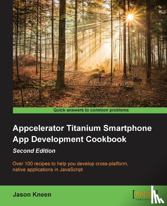 Kneen, Jason - Appcelerator Titanium Smartphone App Development Cookbook -