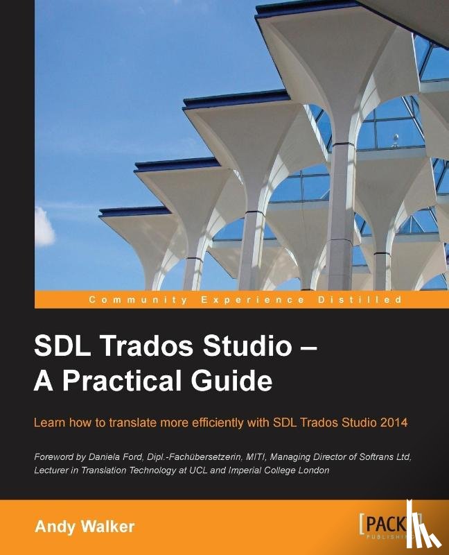 Walker, Andy - SDL Trados Studio - A Practical Guide