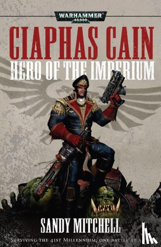 Mitchell, Sandy - Ciaphas Cain: Hero of the Imperium