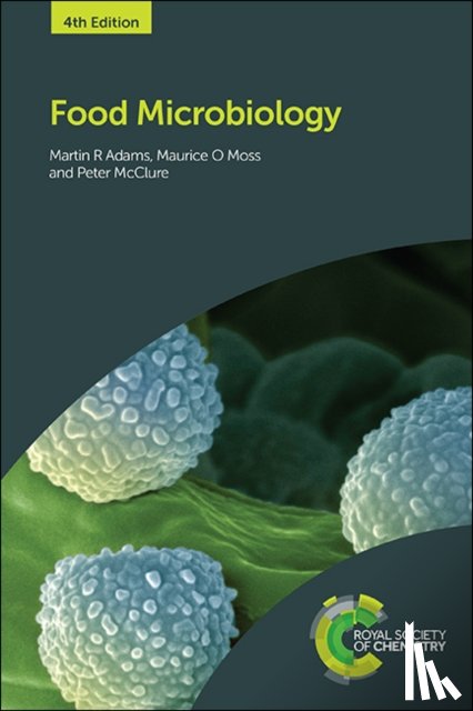 Adams, Martin R (Emeritus Professor Food Microbiology, Moss, Maurice O (Formerly University of Surrey, McClure, Peter J (Visiting Professor - Food Microbiology