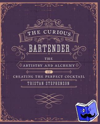 Stephenson, Tristan - The Curious Bartender Volume 1