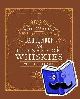 Stephenson, Tristan - The Curious Bartender: An Odyssey of Malt, Bourbon & Rye Whiskies