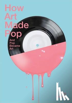 Roberts, Mike - How Art Made Pop