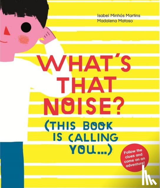 Martins, Isabel Minhos - What's That Noise?
