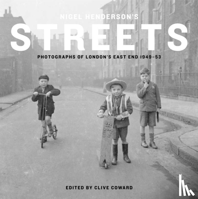  - Streets: Nigel Henderson's East End