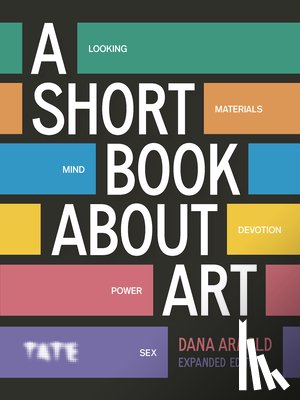 Arnold, Dana - A Short Book About Art (Expanded Edition)
